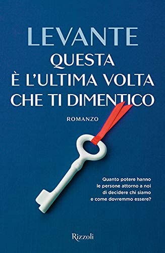 Questa &egrave; l'ultima volta che ti dimentico
