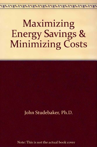 Maximizing energy savings and minimizing costs