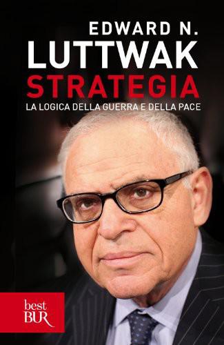 Strategia. La logica della guerra e della pace