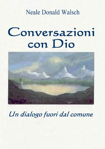 Conversazioni con Dio. Un dialogo fuori del comune