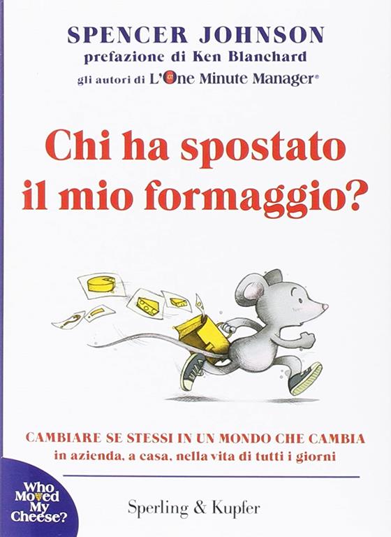 Chi Ha Spostato il Mio Formaggio? / Who Moved My Cheese?