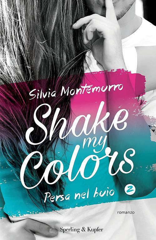 Persa nel buio. Shake my colors