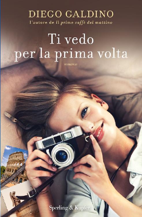 Ti vedo per la prima volta : romanzo