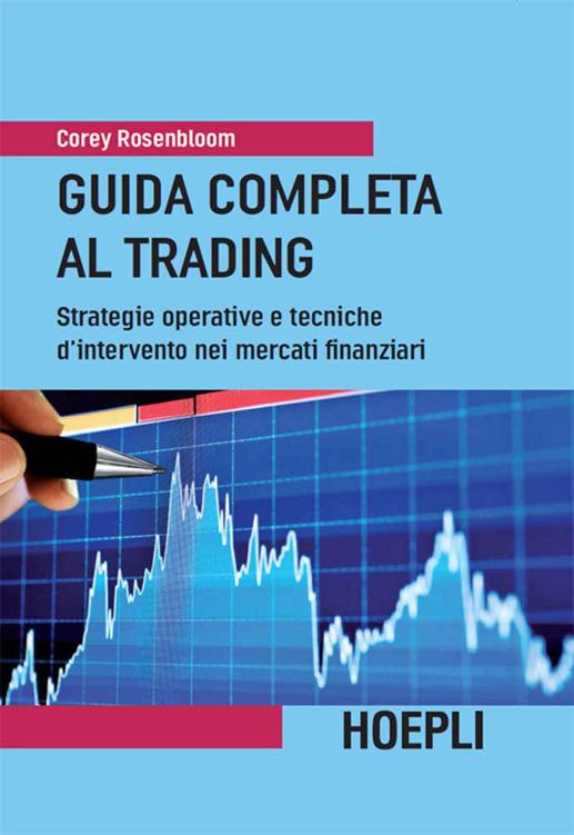 GUIDA COMPLETA AL TRADING;STRATEGIE OPERATIVE E TECNICHE D'INTERVENTO NEI MERCATI FINANZIARII