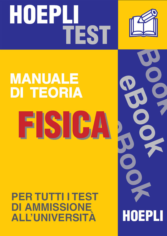 Fisica - Manuale di teoria: Per tutti i test di ammissione all'università (Italian Edition)