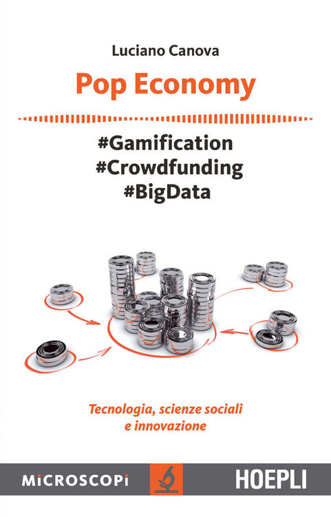 POP ECONOMY;#GAMIFICATION - #CROWFUNDING - #BIGDATA - TECNOLOGIA, SCIENZE SOCIALI E INNOVAZIONE