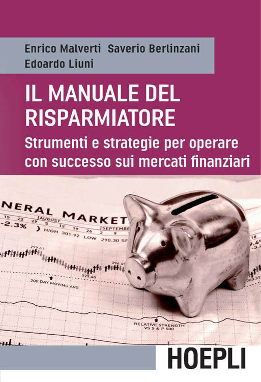 Il manuale del risparmiatore : strumenti e strategie per operare con successo sui mercati finanziari