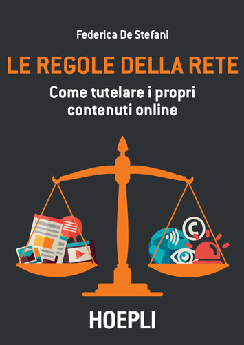 Le regole della Rete : come tutelare i propri contenuti online