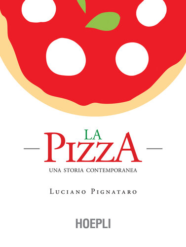La pizza : una storia contemporanea