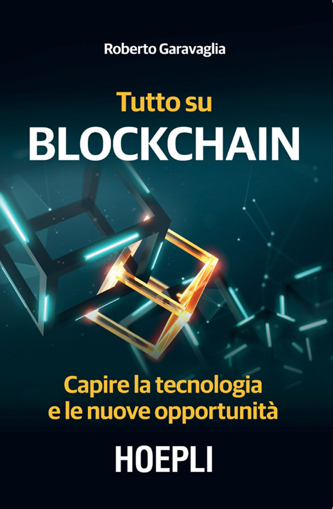 TUTTO SU BLOCKCHAIN;CAPIRE LA TECNOLOGIA E LE NUOVE OPPORTUNITA