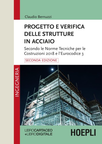 Progetto e verifica delle strutture in acciaio : secondo le norme tecniche per le costruzioni 2018 e l'Eurocodice 3