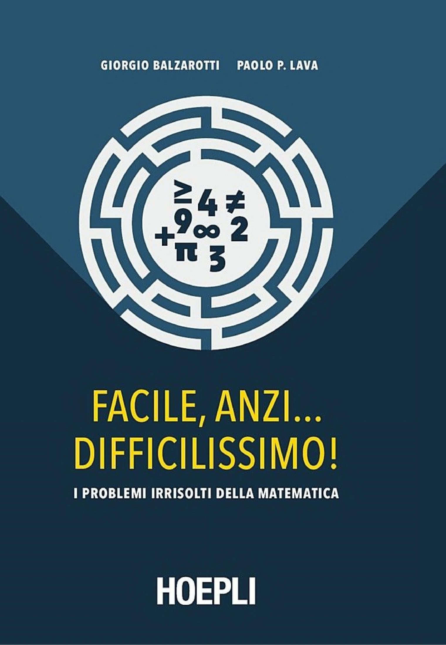 FACILE, ANZI DIFFICILISSIMO;I PROBLEMI IRRISOLTI DELLA MATEMATICA