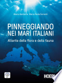 PINNEGGIANDO NEI MARI ITALIANI;ATLANTE DELLA FLORA E DELLA FAUNA