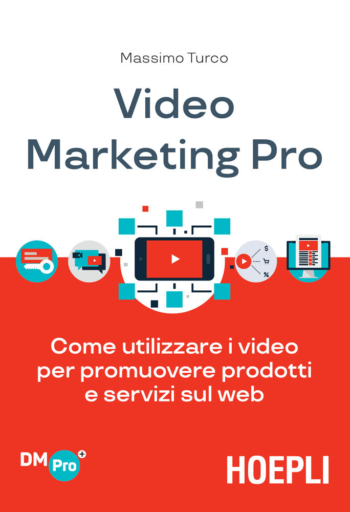 VIDEO MARKETING PRO;COME UTILIZZARE I VIDEO PER PROMUOVERE PRODOTTI E SERVIZI SUL WEB