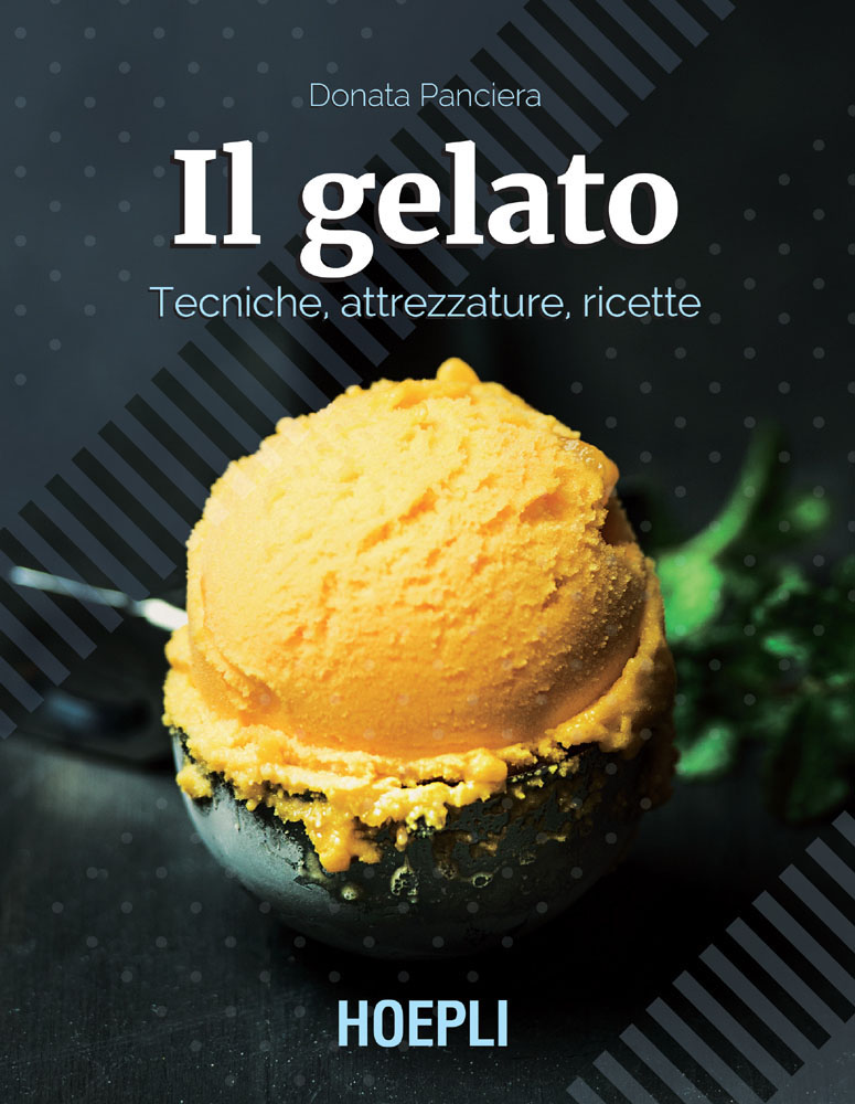 IL GELATO;TECNICHE, ATTREZZATURE, RICETTE