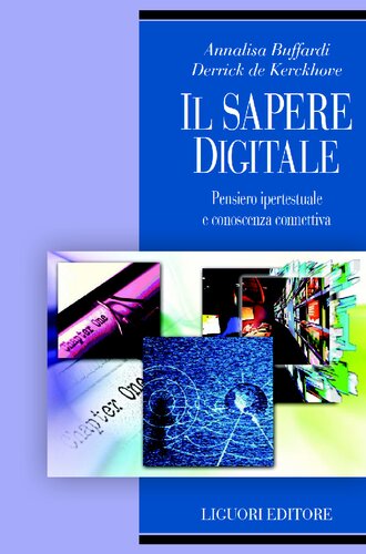 Il sapere digitale : pensiero ipertestuale e conoscenza connettiva