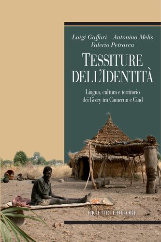 Tessiture dell'identità : lingua, cultura e territorio dei Gizey tra Camerun e Ciad