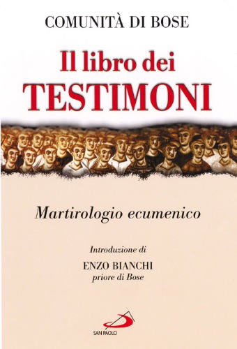 Il libro dei testimoni : martirologio ecumenico