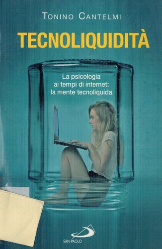 Tecnoliquidità : la psicologia ai tempi di internet: la mente tecnoliquida