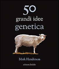 50 grandi idee. Genetica