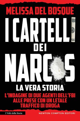 I cartelli dei narcos : la vera storia