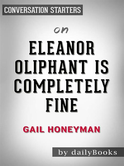 Eleanor Oliphant Is Completely Fine--by Gail Honeyman 