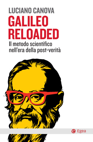 Galileo reloaded : il metodo scientifico nell'era della post-verità