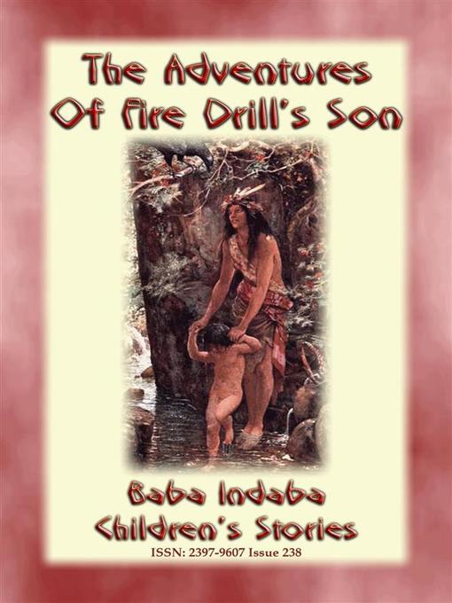 THE ADVENTURES OF FIRE DRILL'S SON--An American Indian Tlingit children's fable