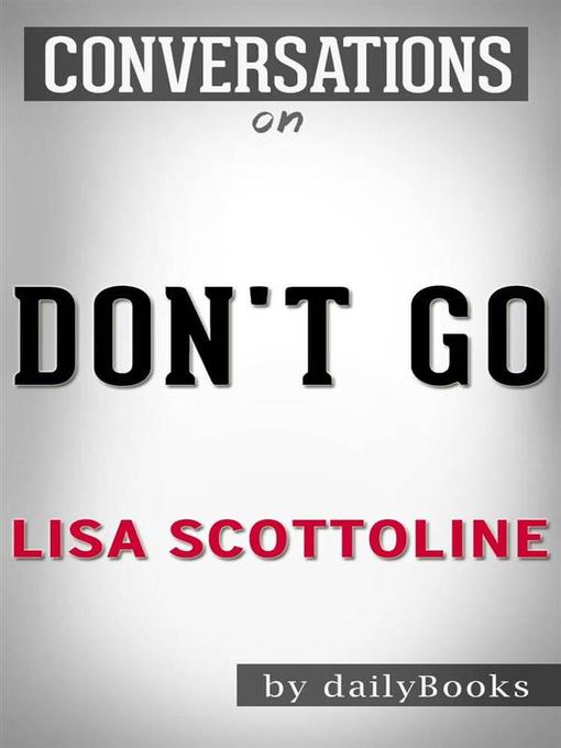 Don't Go--A Novel by Lisa Scottoline 