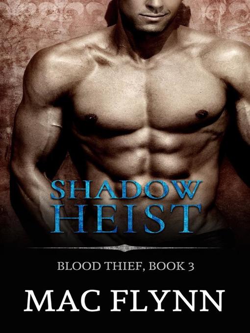 Shadow Heist--Blood Thief, Book 3