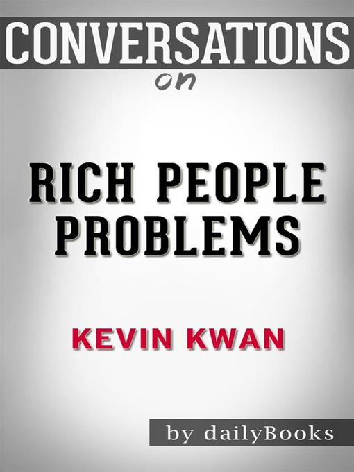 Conversations on Rich People Problems--by Kevin Kwan 