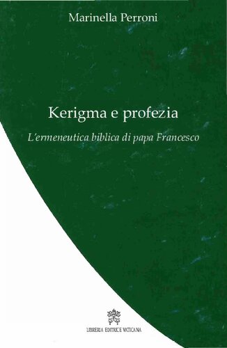 Kerigma e profezia : l'ermeneutica biblica di papa Francesco