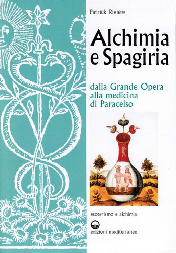 Alchimia e spagiria : dalla grande opera alla medicina paracelso