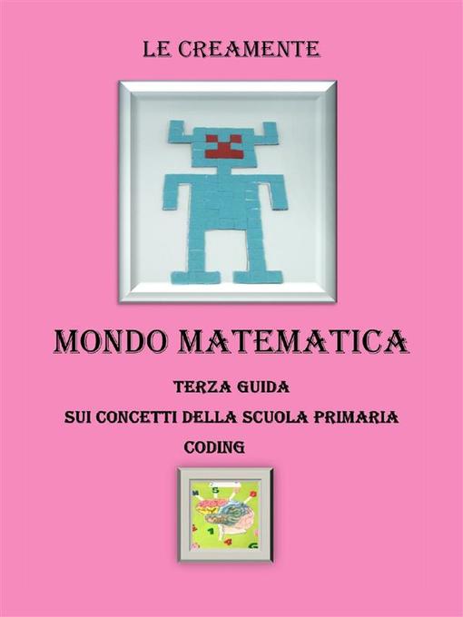 Mondo matematica terza guida su concetti della scuola primaria--coding