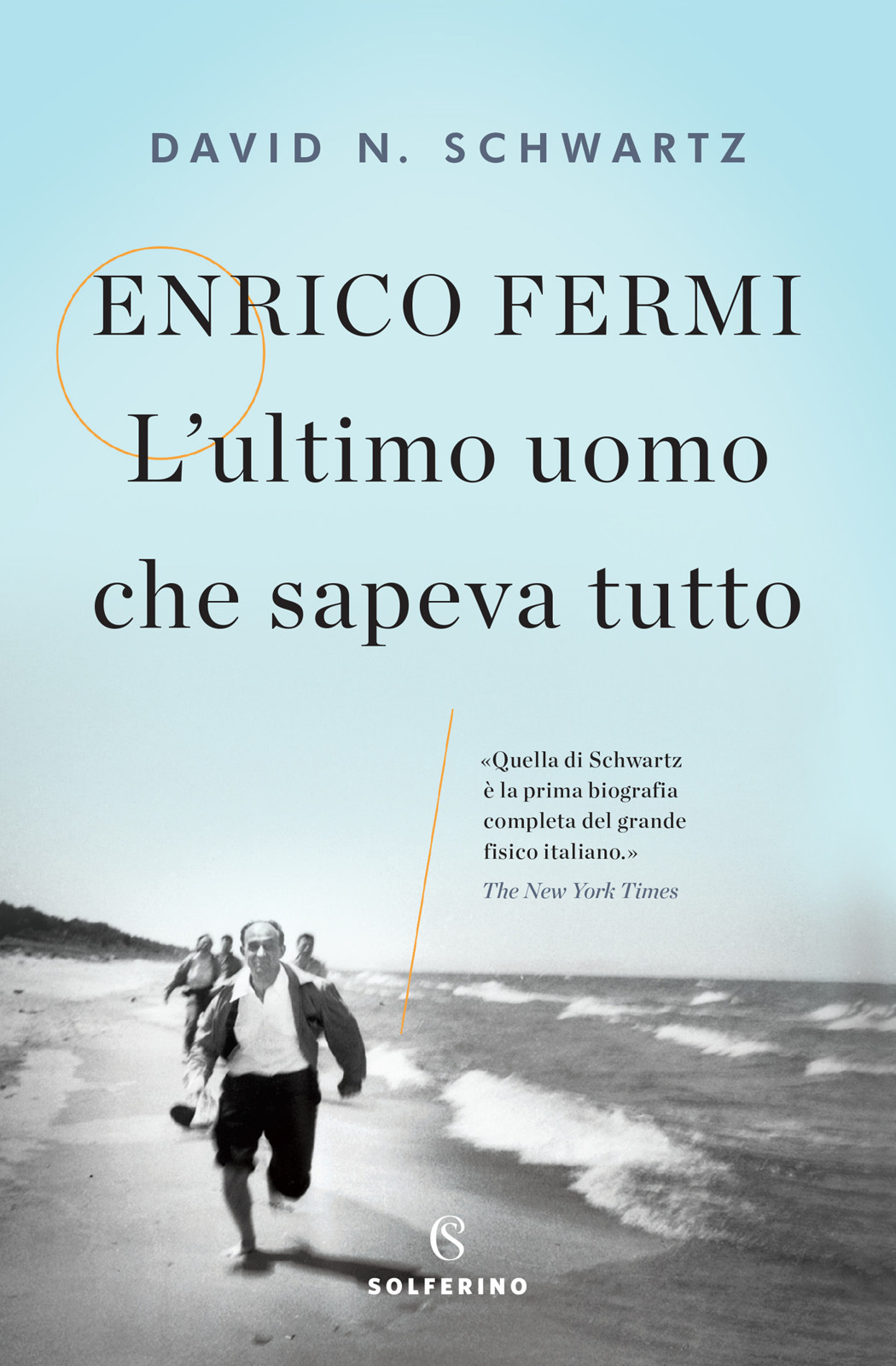 ENRICO FERMI. L'ULTIMO UOMO CHE SAPEVA TUTTO