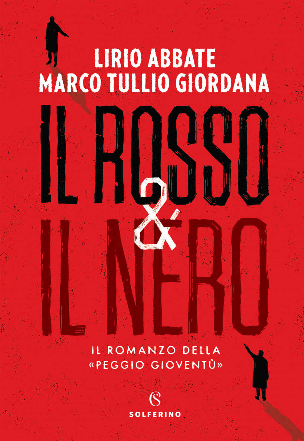 IL ROSSO & IL NERO;IL ROMANZO DELLA PEGGIO GIOVENTU