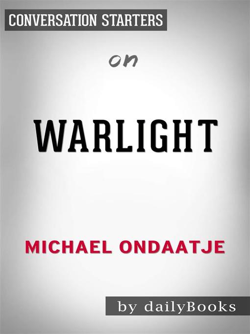 Warlight--A novel by Michael Ondaatje | Conversation Starters