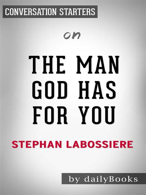 The Man God Has For You--7 Traits to Help You Determine Your Life Partner by Stephan Labossiere  | Conversation Starters