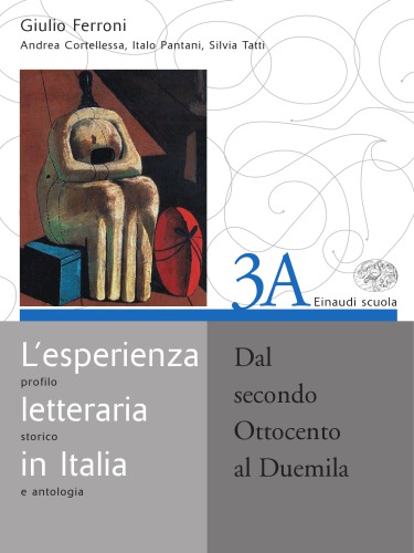 L'esperienza letteraria in Italia. 3, Dal secondo Ottocento al duemila