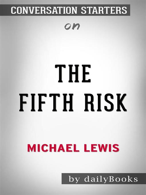 The Fifth Risk--by Michael Lewis​​​​​​​ | Conversation Starters