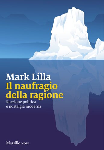 Il naufragio della ragione: Reazione politica e nostalgia moderna.