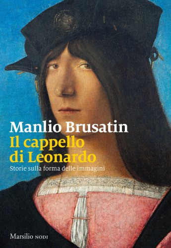 Il cappello di Leonardo: Storie sulla forma delle immagini.