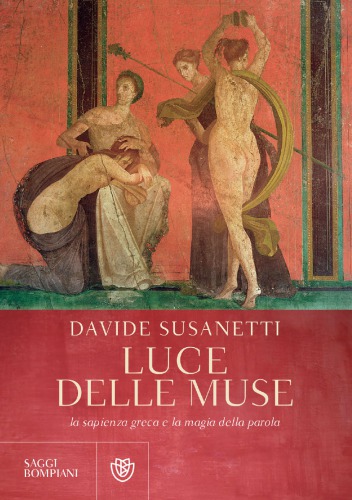 Luce delle muse : la sapienza greca e la magia della parola