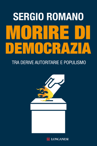 Morire di democrazia. Tra derive autoritarie e populismo