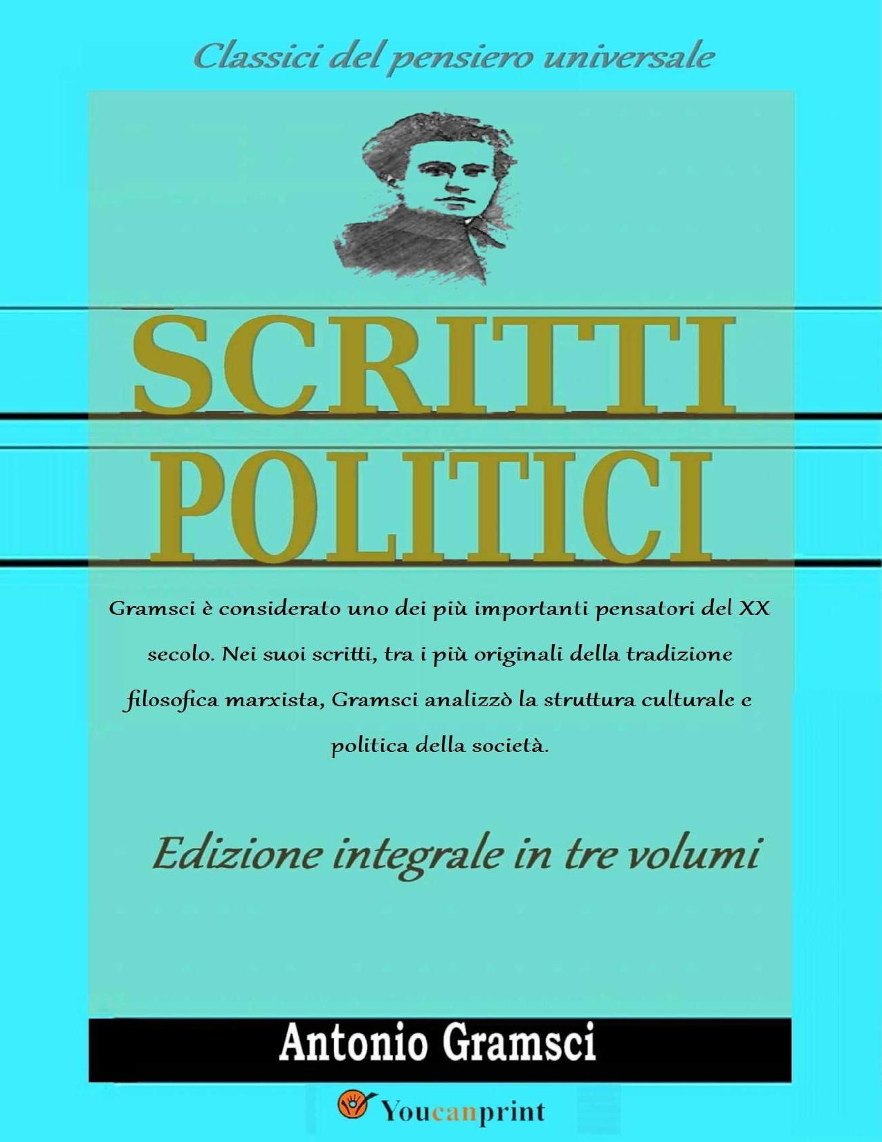 Scritti politici (Edizione integrale in 3 volumi) (Italian Edition)