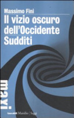 Il vizio oscuro dell'Occidente – Sudditi