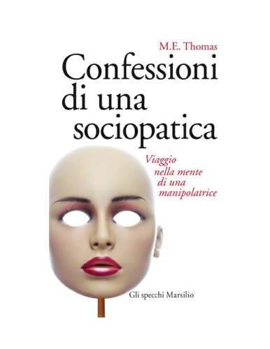 Confessioni di una sociopatica : viaggio nella mente di una manipolatrice