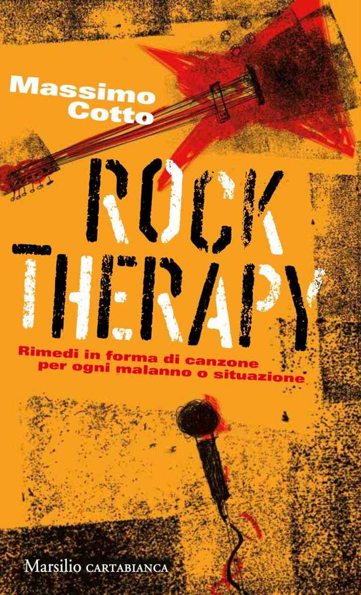 ROCK THERAPY;RIMEDI SOTTO FORMA DI CANZONE PER OGNI MALANNO O SITUAZIONE