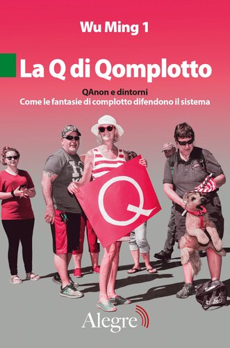 La Q di Qomplotto. QAnon e dintorni. Come le fantasie di complotto difendono il sistema