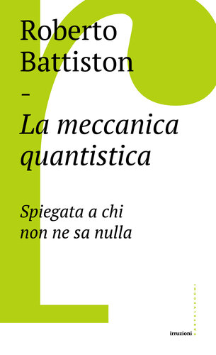 La meccanica quantistica. Spiegata a chi non ne sa nulla